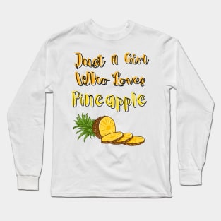 Just A Girl Who Loves Pineapple Long Sleeve T-Shirt